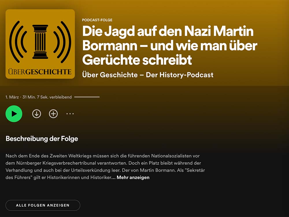 Über Geschichte S1E6: Über die Jagd auf den Nazi Martin Bormann
